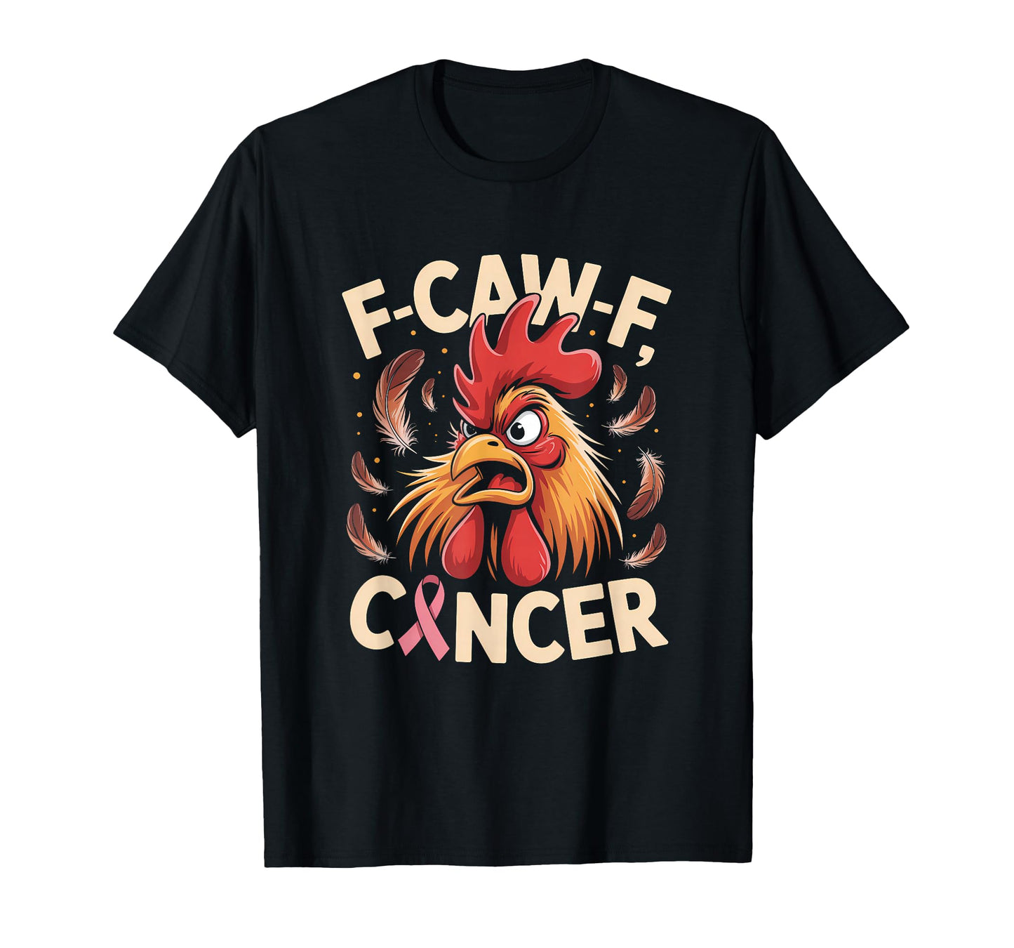 F-Caw-F Breast Cancer Funny Rooster Pink Ribbon Awareness T-Shirt