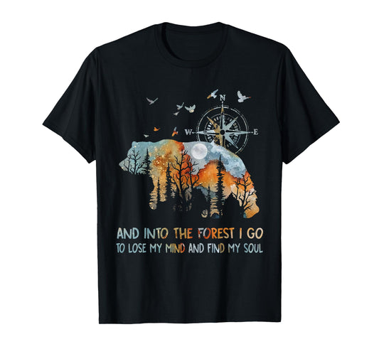 And Into The Forest I Go To Lose My Mind Camping Bear T-Shirt