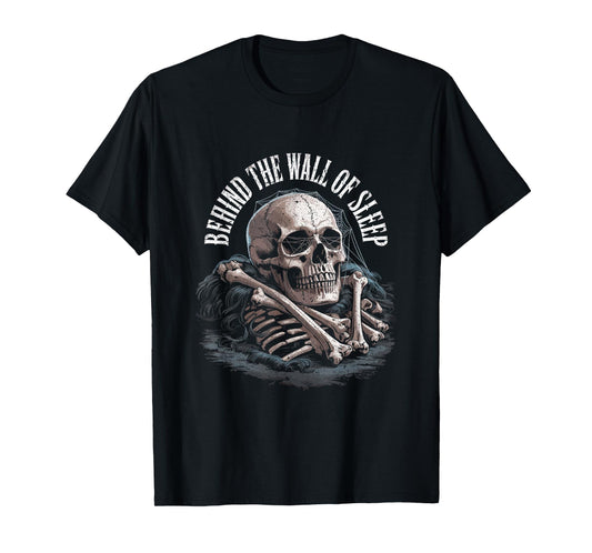 Behind The Wall of Sleep Skeleton Skull Art T-Shirt