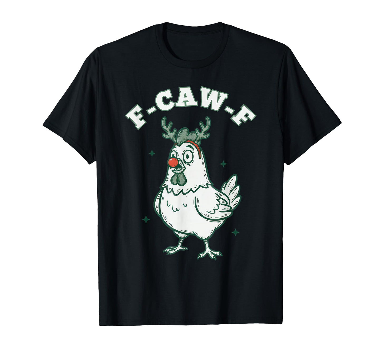 Xmas Quote Rooster Meme F-Caw-F Christmas Chicken FCAWF T-Shirt