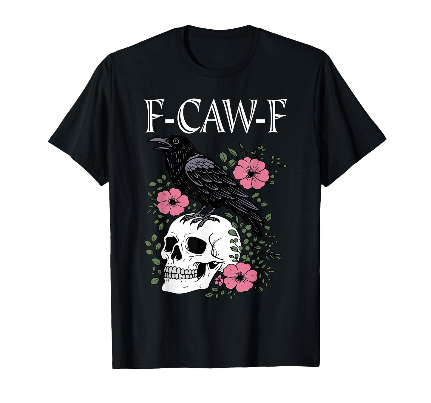 F-Caw-F Black Crow Pun Floral Skull Gothic Halloween Women T-Shirt