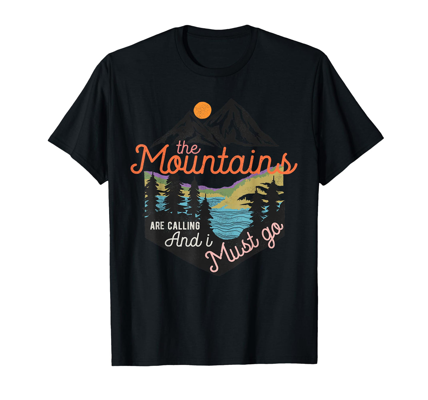 The Mountains Are Calling And I Must Go T-Shirt