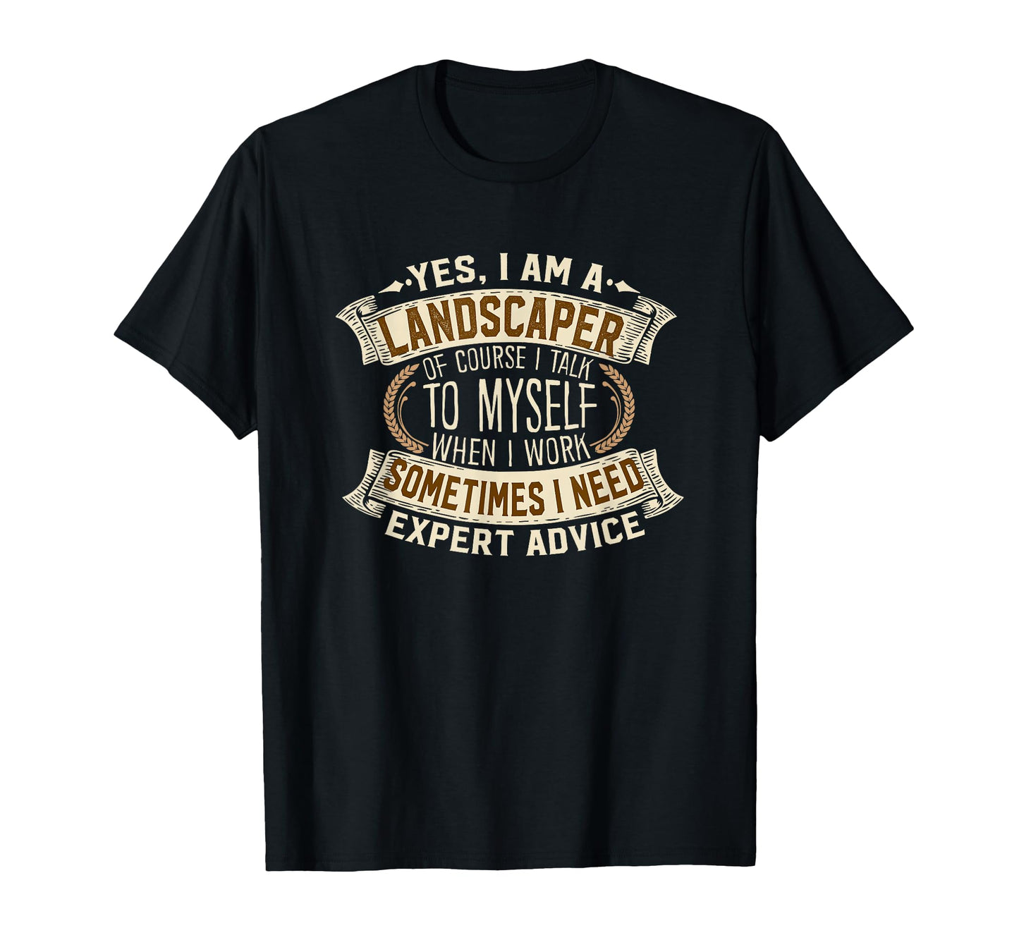 Landscaping I Men Women Outdoor I Funny Landscaper T-Shirt