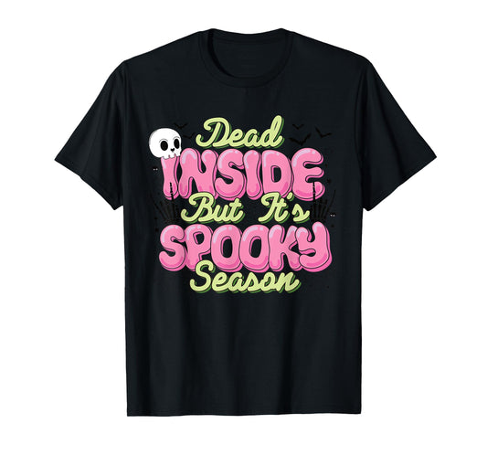 Dead Inside But It’s Spooky Season Funny Halloween Skeleton T-Shirt