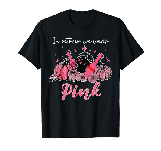 In October We Wear Pink Bowling Breast Cancer Awareness T-Shirt
