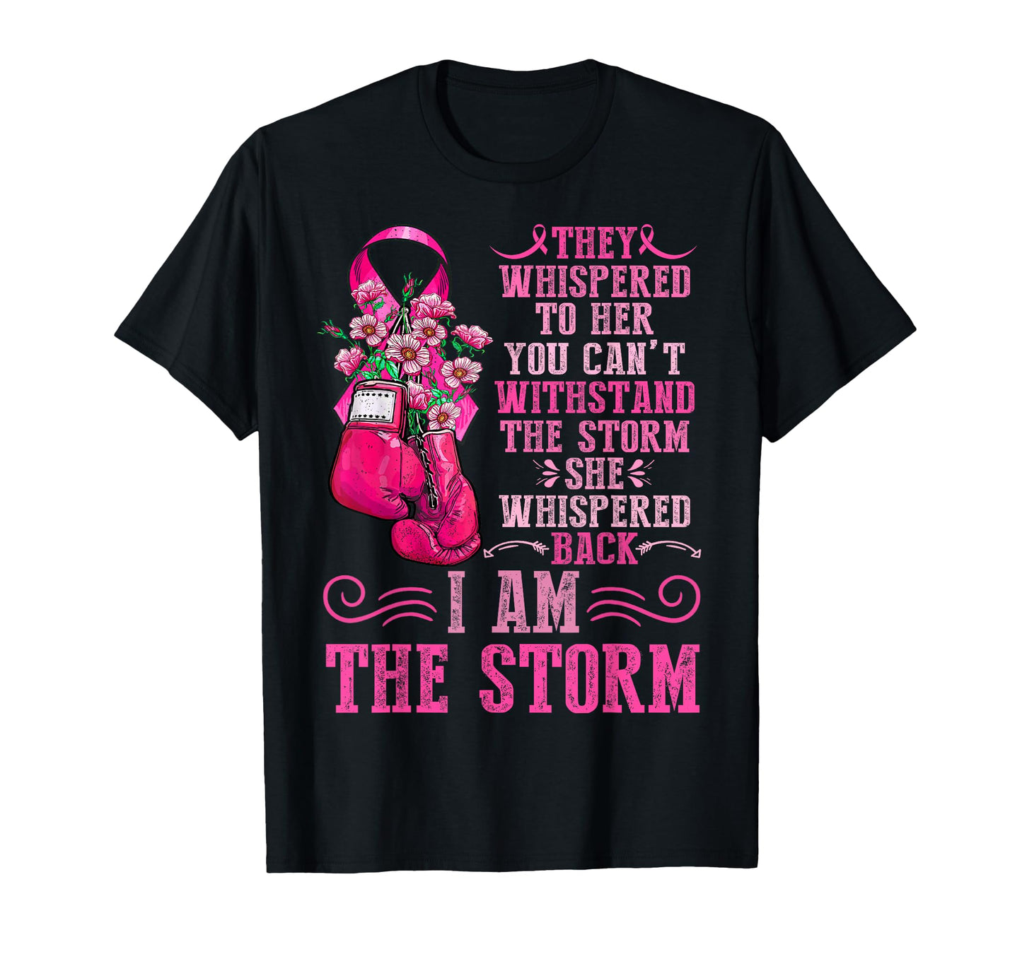 I Am The Storm Breast Cancer Awareness Warrior Pink Ribbon T-Shirt