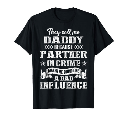 They Call Me Daddy Partner In Crime T-Shirt Fathers Day T-Shirt
