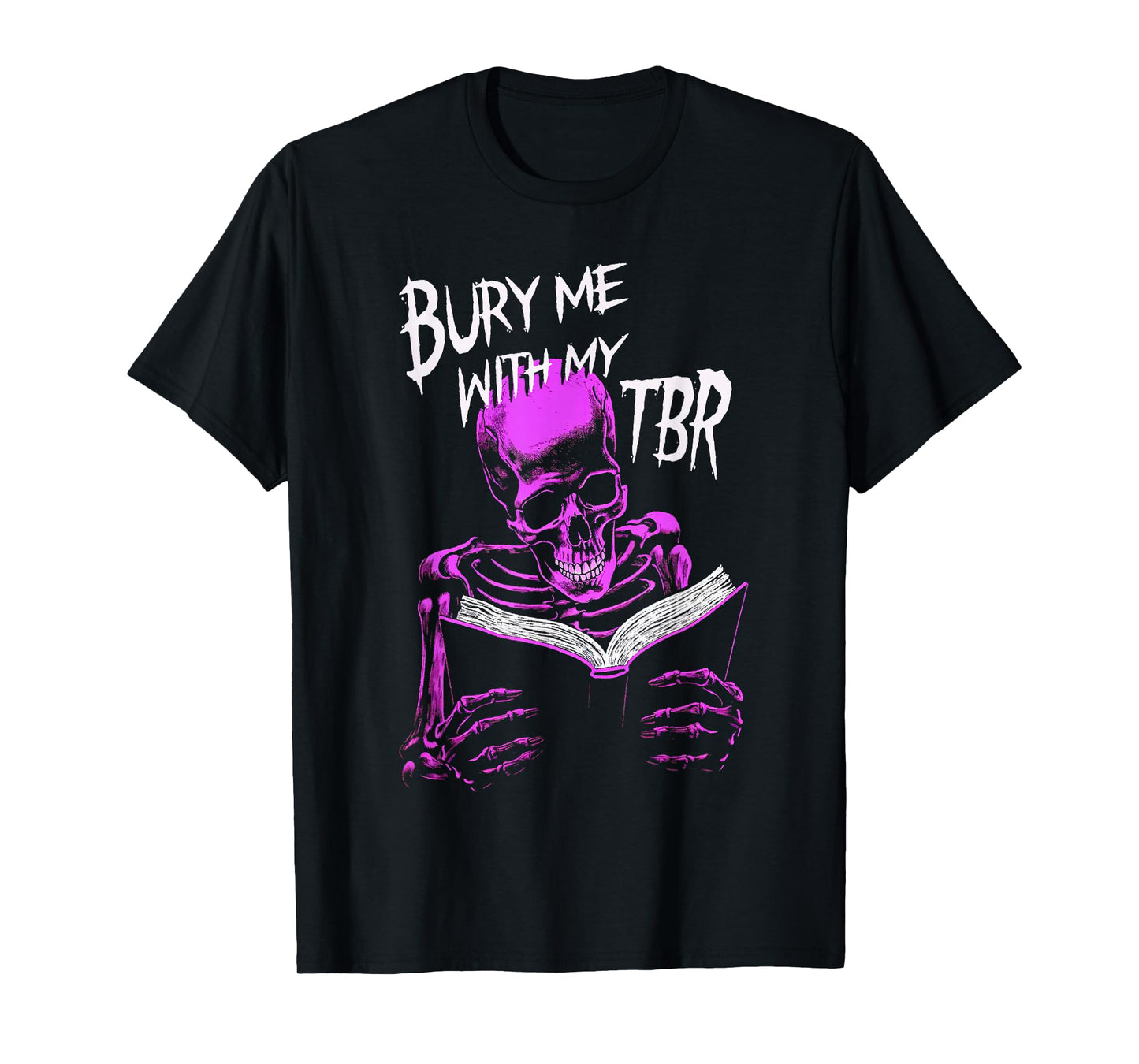 Burry Me With My To Be Read Skeleton Reads Favorite Book T-Shirt