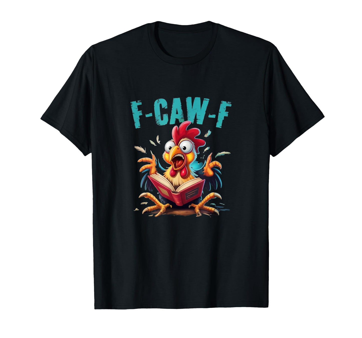 Book Reading F-CAW-F Funny Chicken Scream Humor T-Shirt