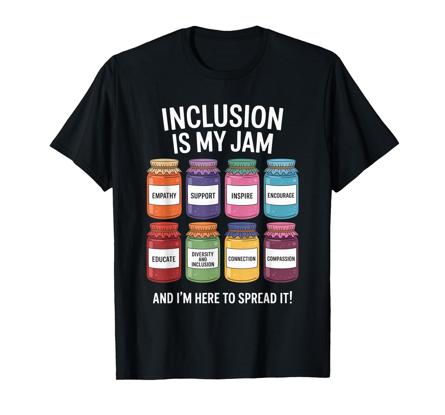 Inclusion Is My Jam And I'm Here To Spread It SPED Teacher T-Shirt