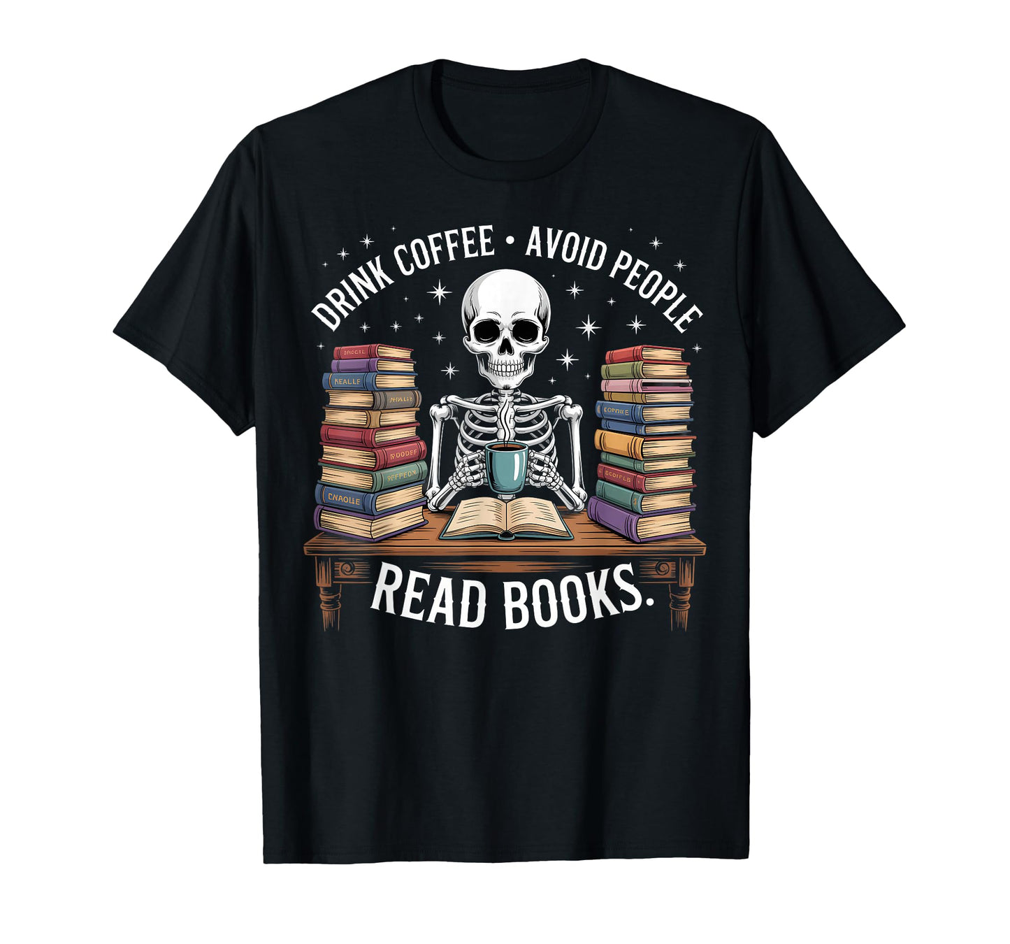 Drink Coffee Avoid People Read Books Skeleton Design T-Shirt