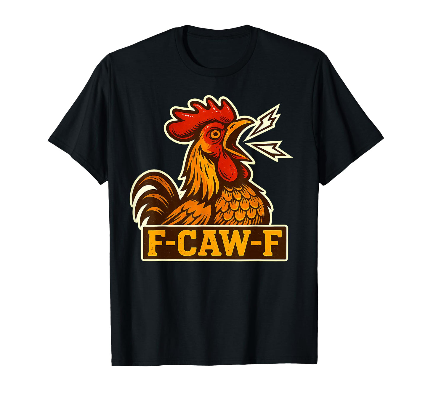 F-CAW-F Funny Chicken FCAWF Sarcasm Irony Humour F CAW F T-Shirt