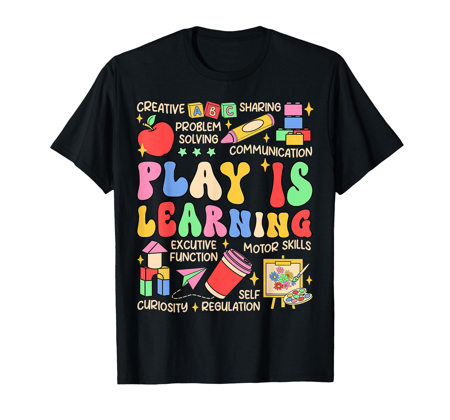 Play is Learning Preschool Teacher Life Kindergarten T-Shirt