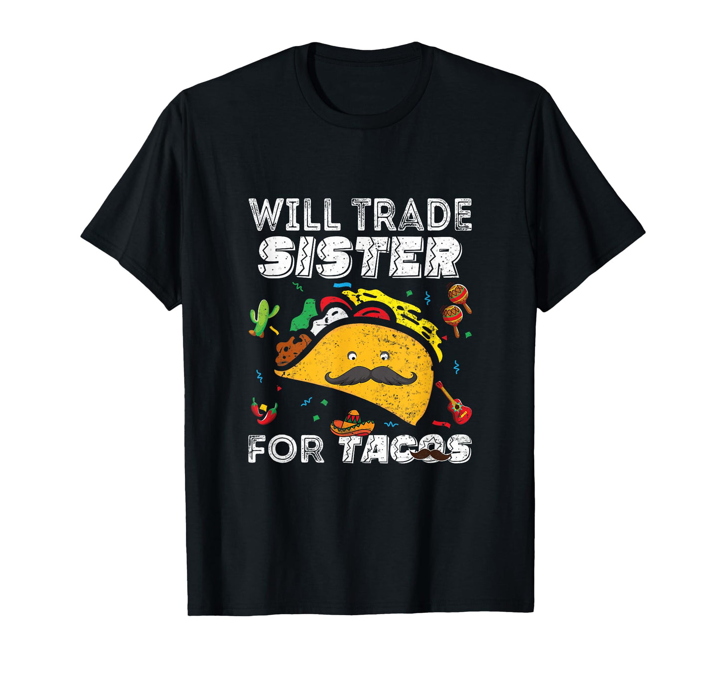 Cinco de Mayo Will Trade My Sister for Tacos T-Shirt