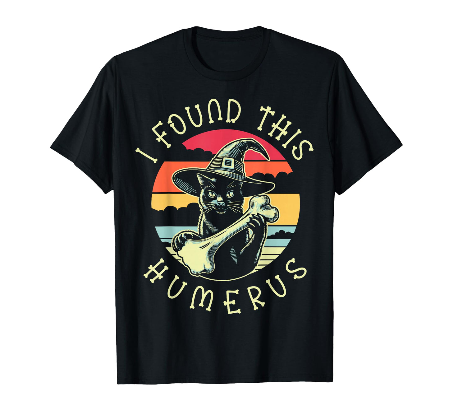 I Found This Humerus - Funny Cat Halloween T-Shirt