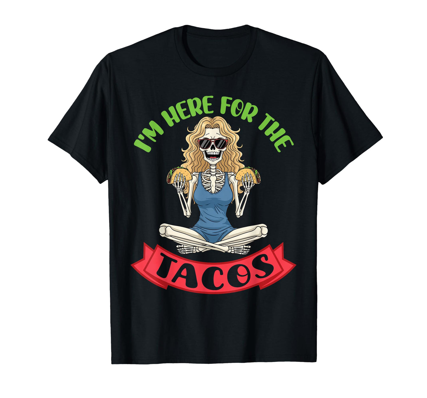 Spooky Skeleton Girl I'm Here for The Tacos Halloween Lover T-Shirt