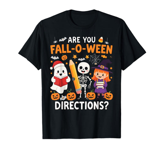 are You Fall O Ween Directions Funny Halloween Teacher Joke T-Shirt