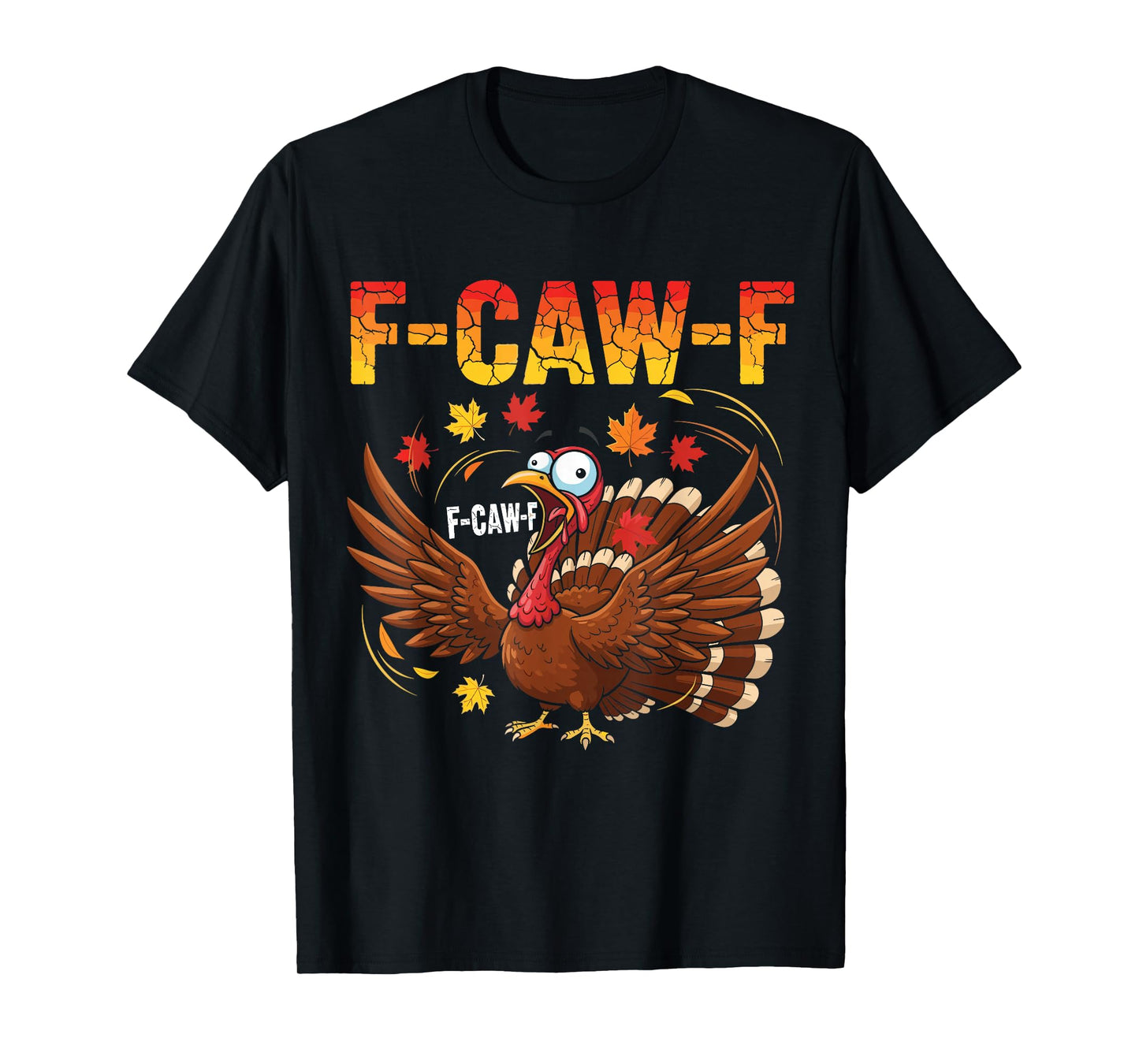 F-Caw-F Funny Turkey Meme Thanksgiving Humor T-Shirt