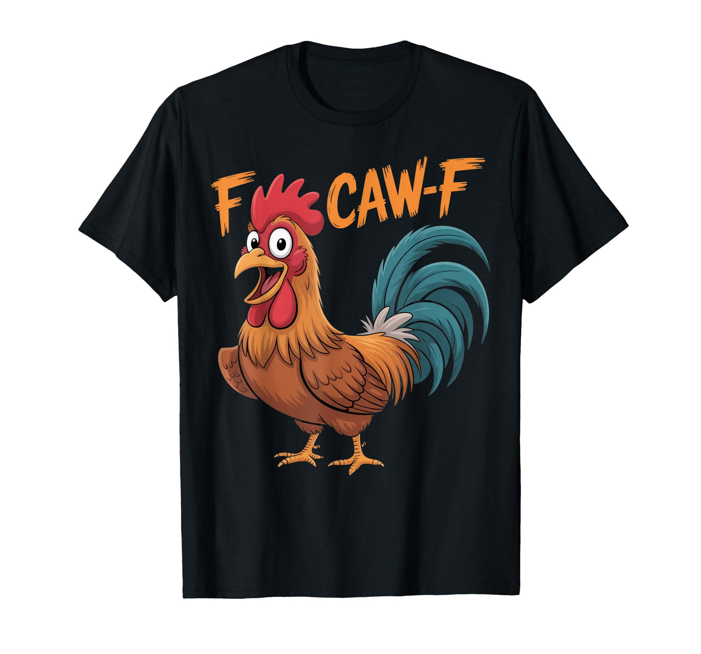 Funny F-Caw-F Rooster Chicken Pun Meme, Viral Humor Quote T-Shirt