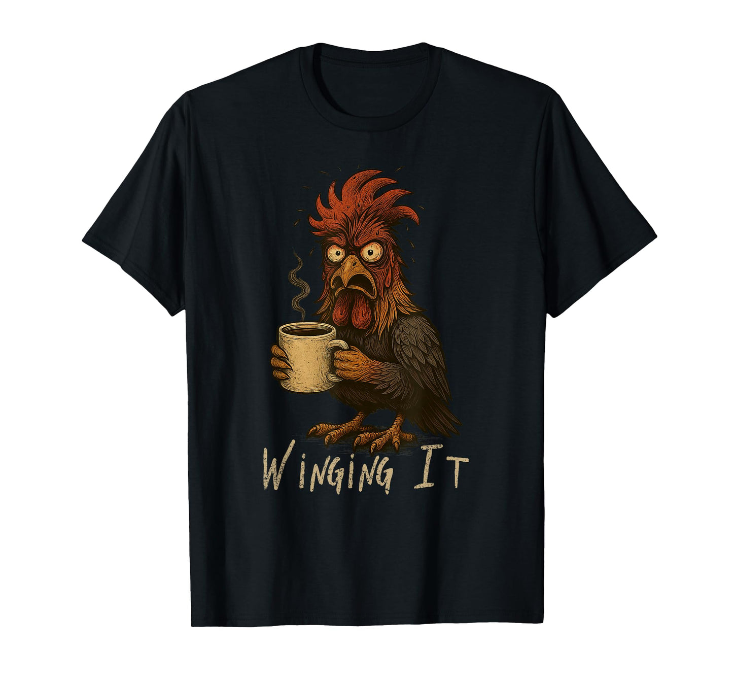 Winging It Rooster - Funny Tired Chicken Drinking Coffee T-Shirt