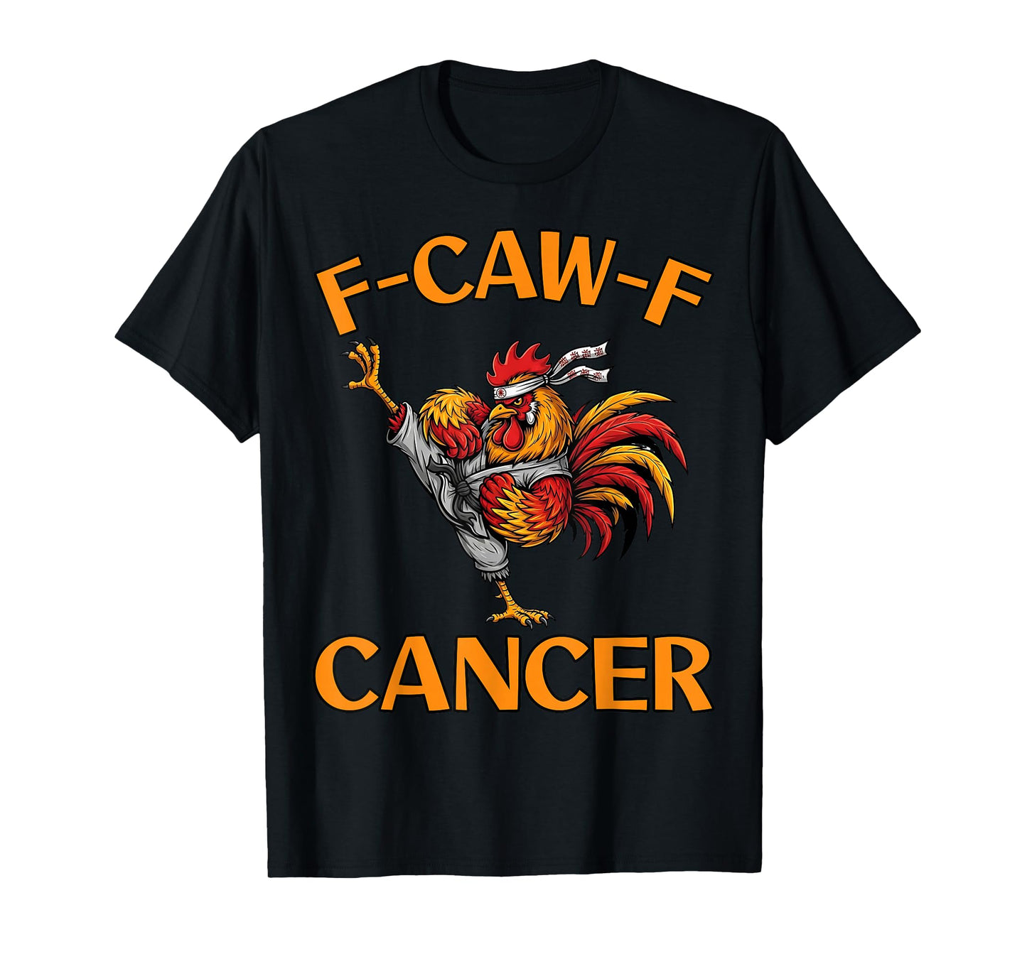 F-Caw-F Rooster Meme Funny Chicken Humor Joke FCAWF Cancer T-Shirt
