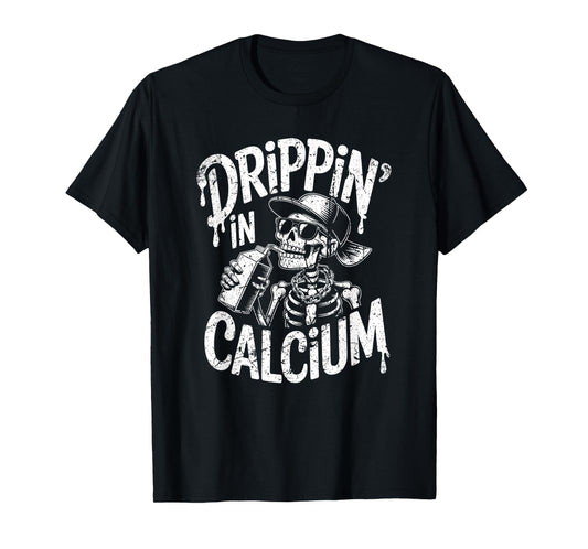 Drippin in Calcium Funny Skeleton Sipping Milk Ironic Design T-Shirt