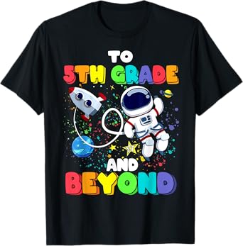 To 5th Grade And Beyond Fifth Grade Astronaut Back To School T-Shirt