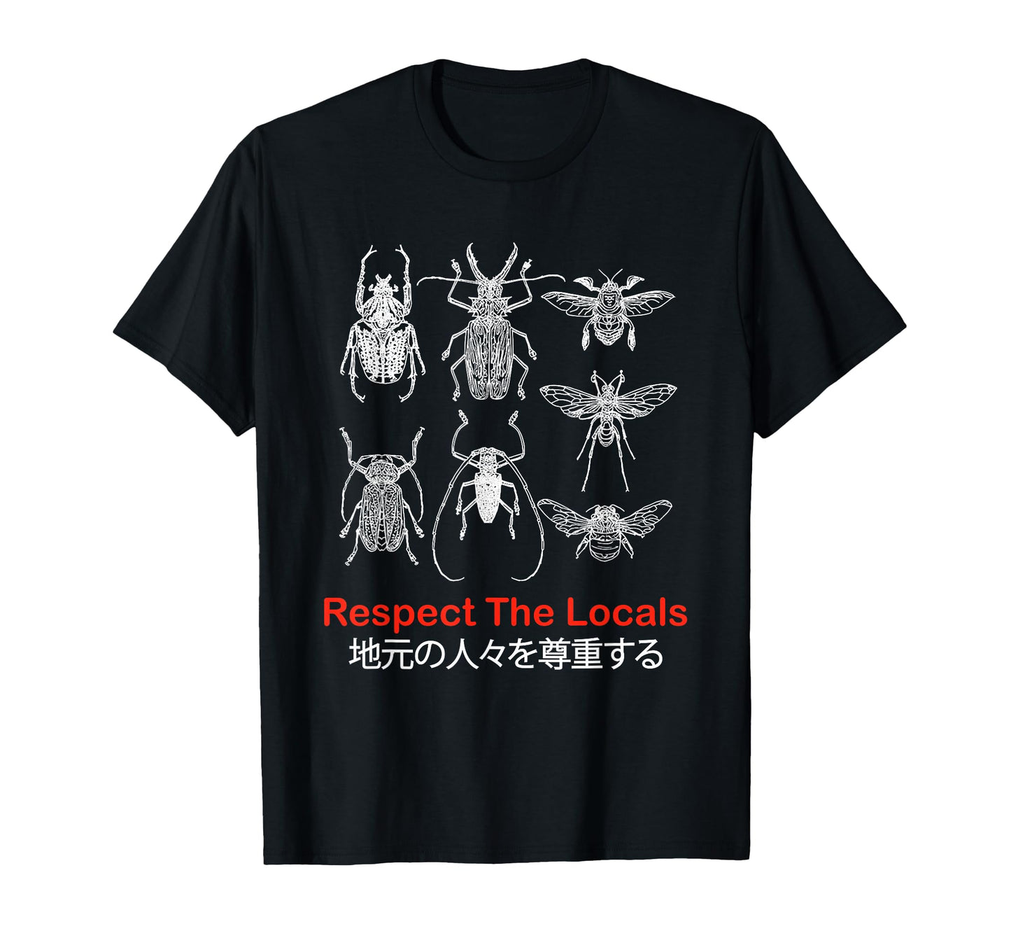 Respect The Locals Insect Bug Lover Nature Entomology T-Shirt