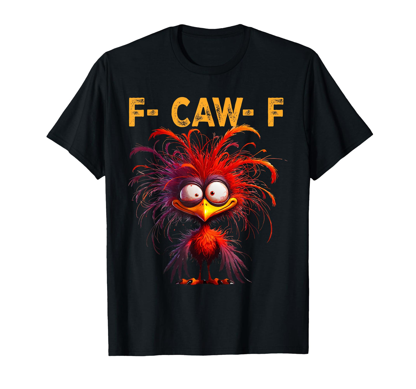 F-Caw-F Funny Chicken Humor F-Caw-F Quote Rooster Meme T-Shirt