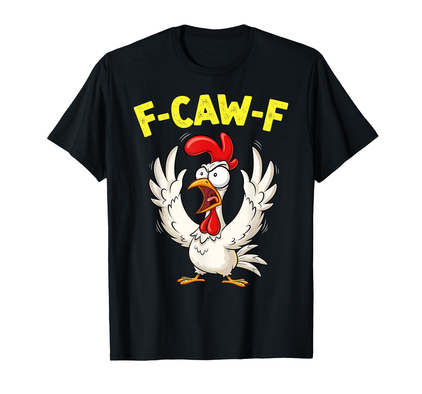Funny F-Caw-F Chicken FCAWF Chicken T-Shirt