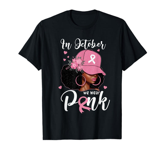 in October We Wear Pink Breast Cancer Awareness Black Women T-Shirt