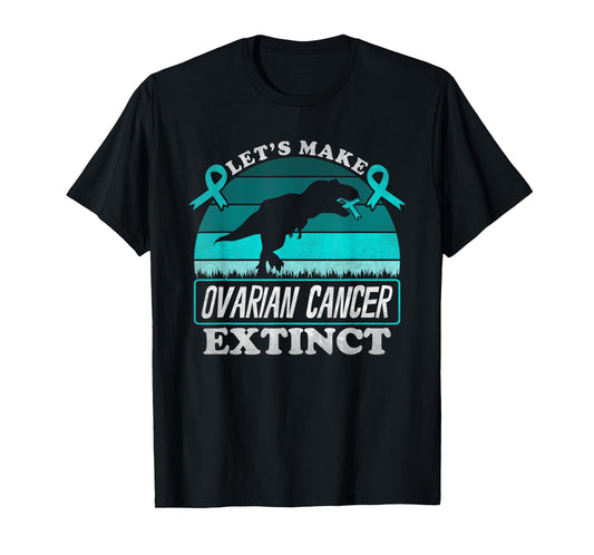 Lets Make Ovarian Cancer Extinct Dinosaur Teal Awareness T-Shirt