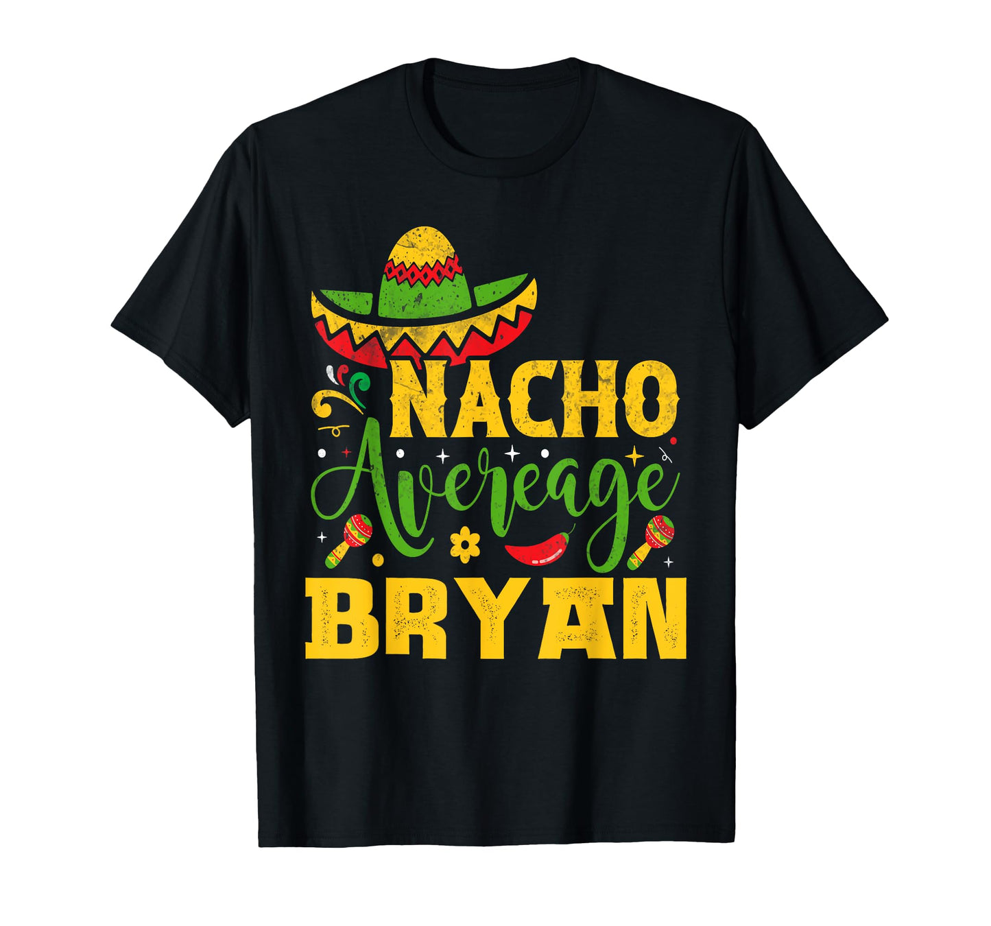 Nacho Average BRYAN Custom Name Cinco De Mayo Sombrero T-Shirt