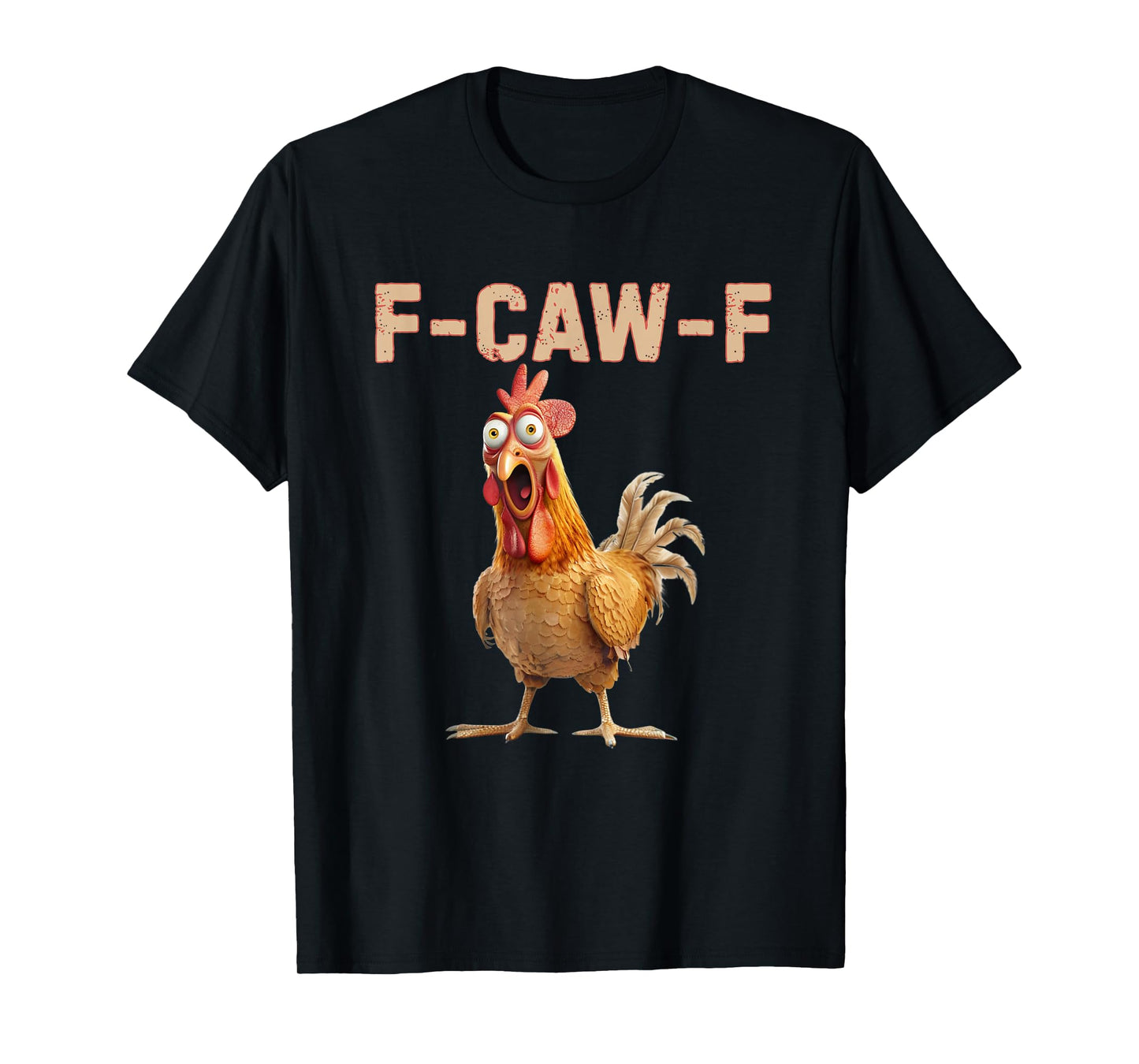 Funny Rooster Meme F-CAW-F Chicken Humor FCAWF Women Men T-Shirt