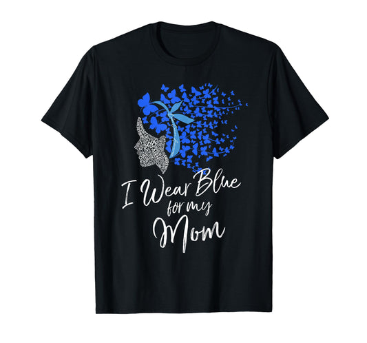 I Wear Blue For My Mom Shirt Colon Cancer Awareness Gift T-Shirt