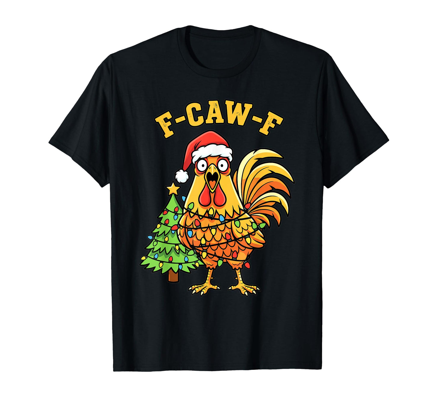 Funny Christmas Chicken Lights Santa Hat F-Caw-F T-Shirt