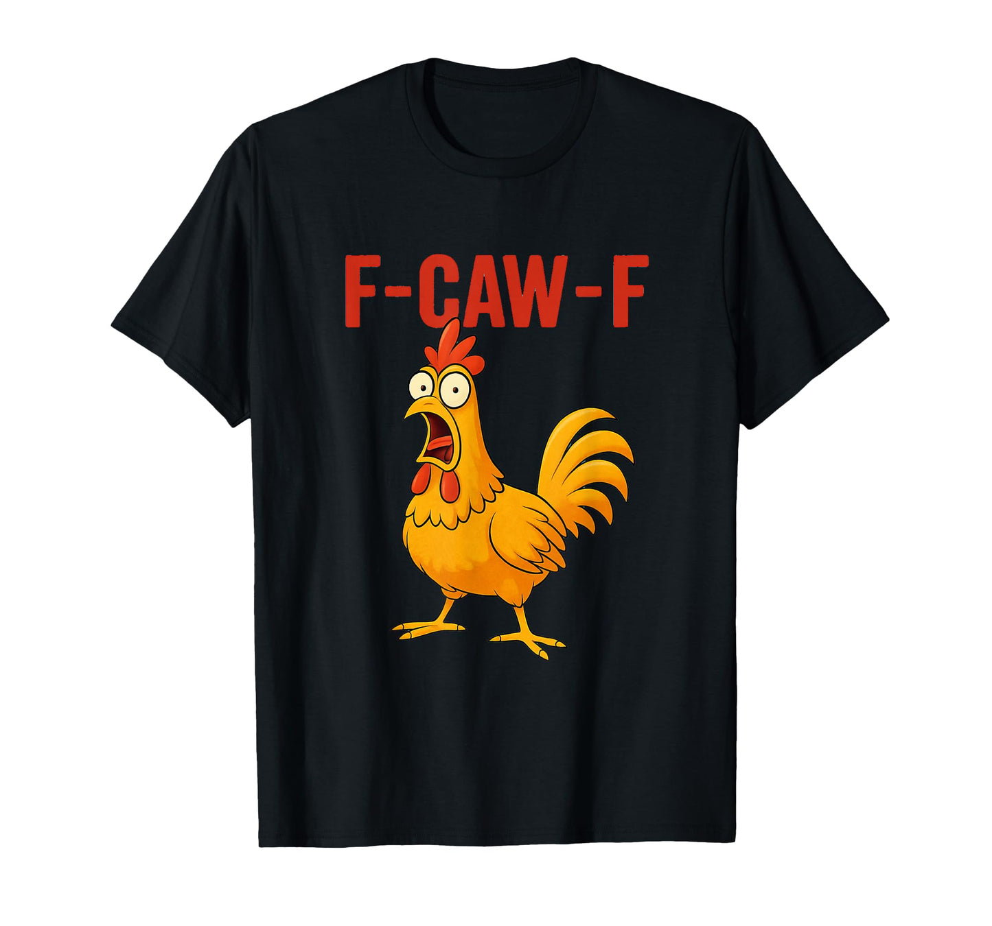 f-caw-f Funny Design T-Shirt