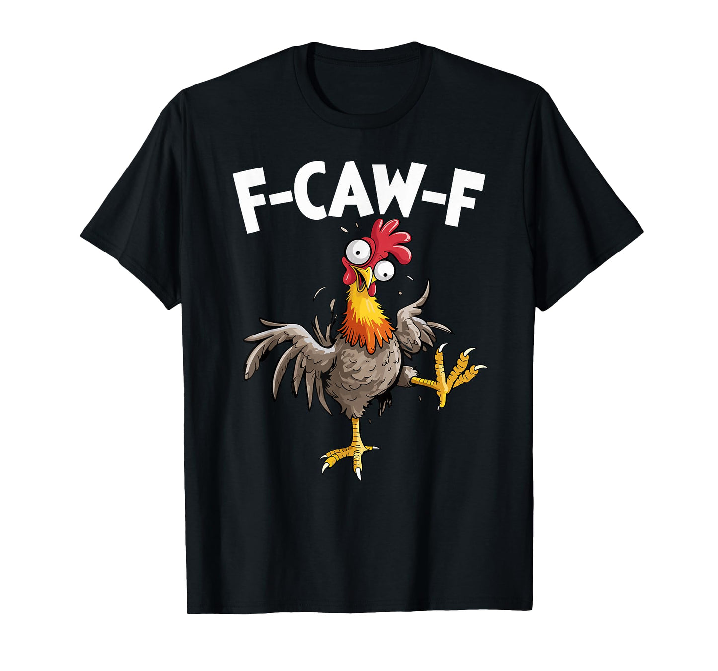 Funny F-Caw-F Chicken FCAWF Chicken T-Shirt