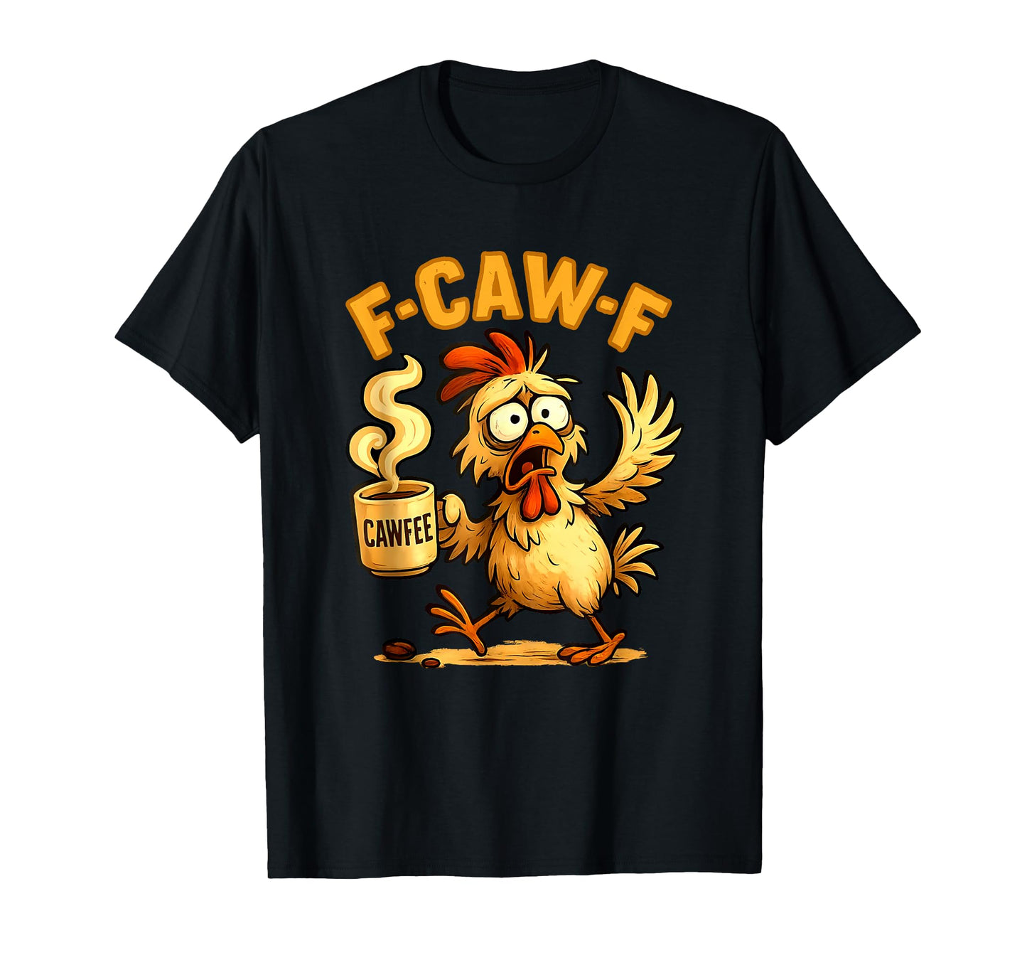 Funny F-Caw-F Chicken FCAWF Chicken T-Shirt