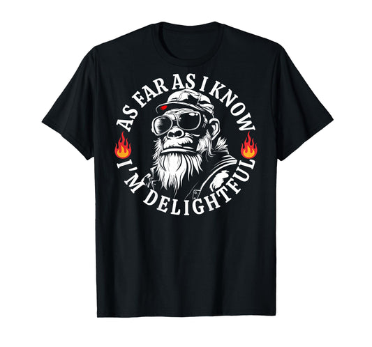 (ON Back) As Far As I Know I'm Delightful Funny Monkey Quote T-Shirt