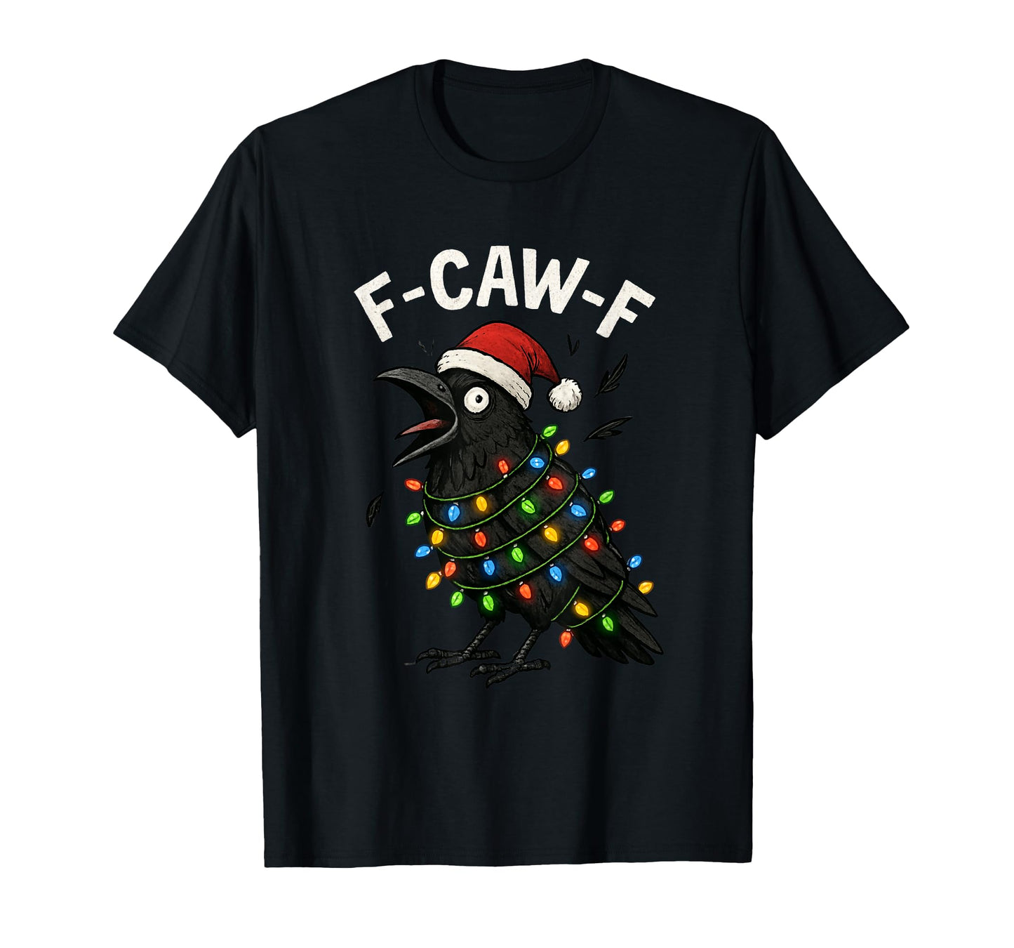 F-caw-f Christmas Crow Sarcastic Xmas Raven T-Shirt
