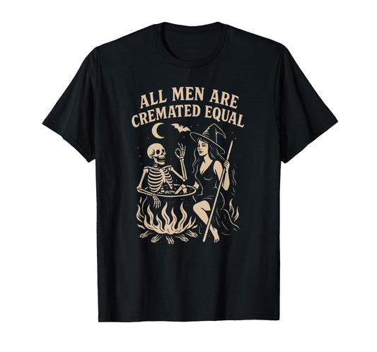 All Men are Cremated Equal, Halloween Funny T-Shirt