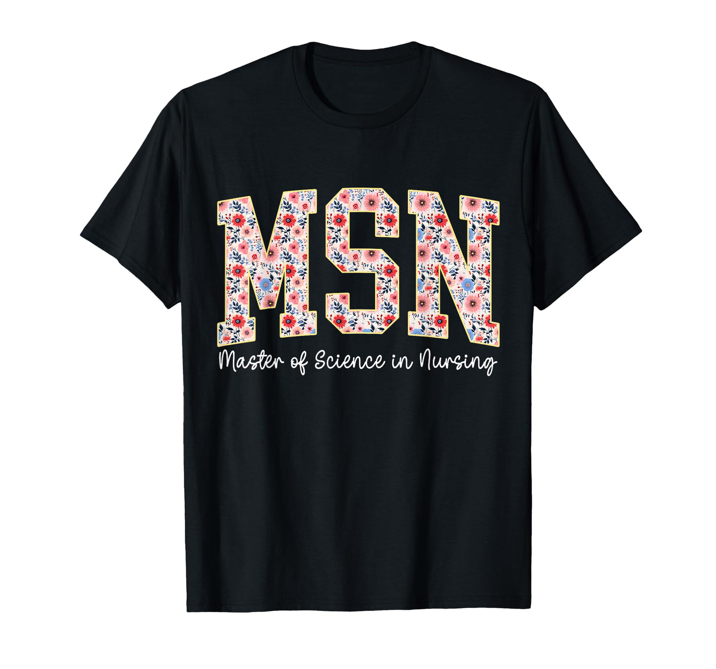Floral Msn Master Of Science In Nursing MSN Nurse Groovy T-Shirt