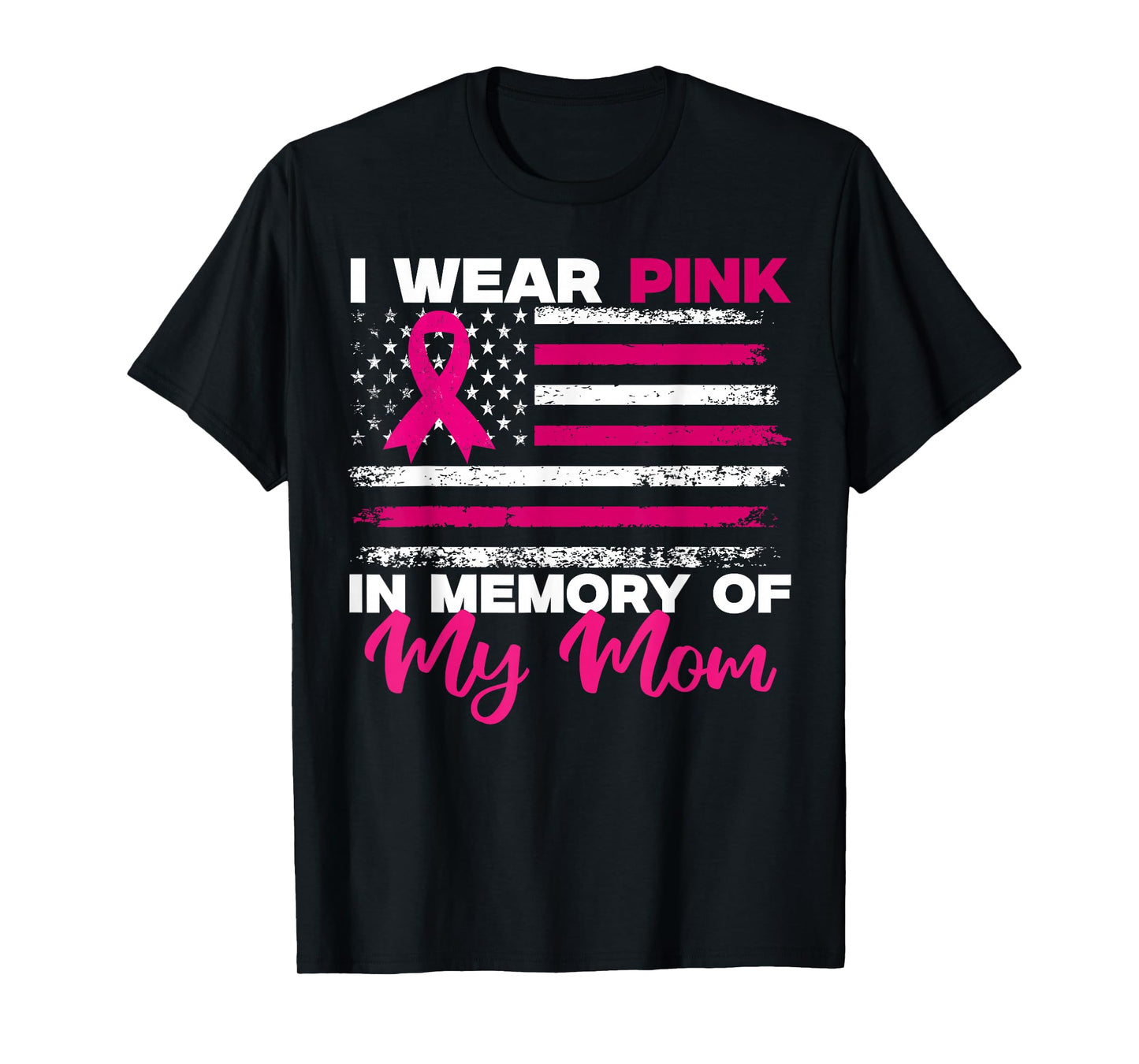 I Wear Pink In Memory Of My Mom Breast Cancer Awareness T-Shirt
