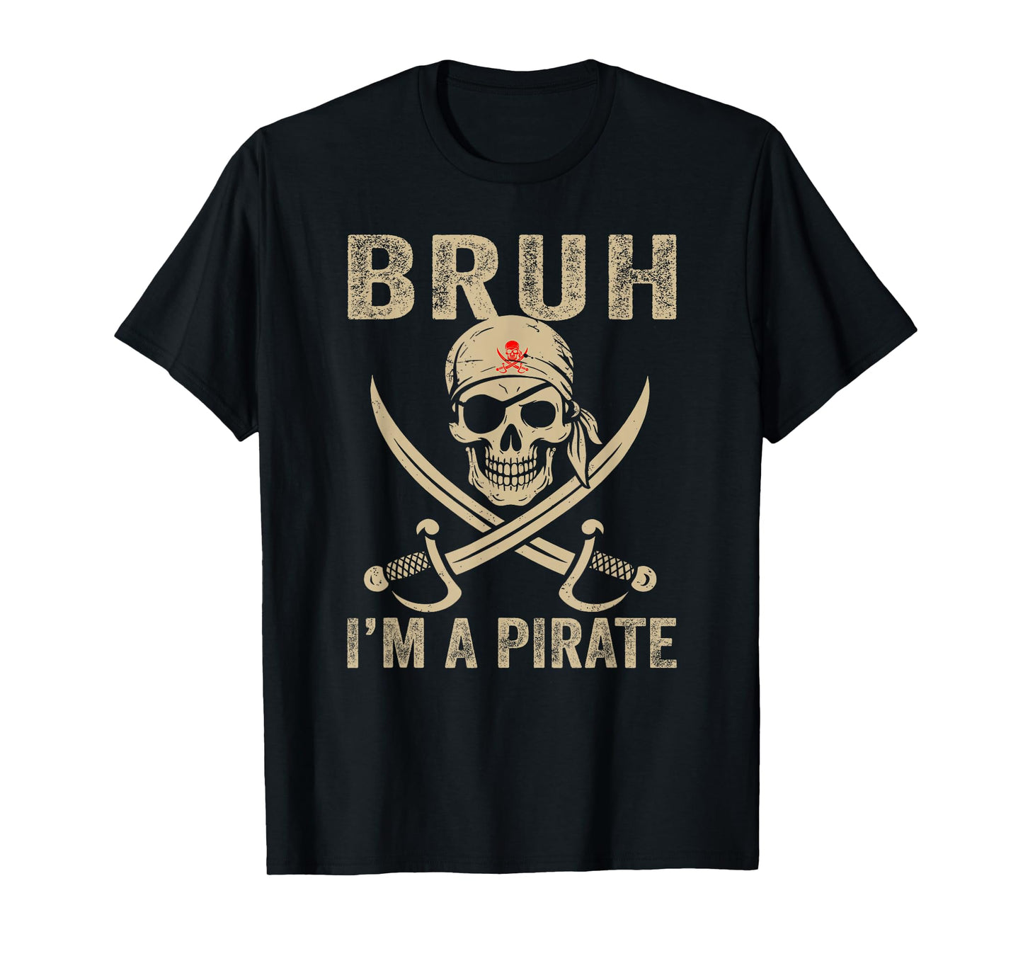 Bruh I'm A Pirate Skull Costume Funny Halloween T-Shirt