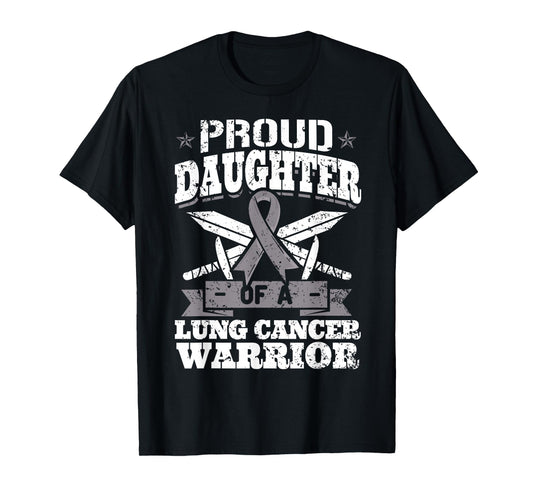 Proud Daughter Of A Lung Cancer Warrior Carcinoma Awareness T-Shirt