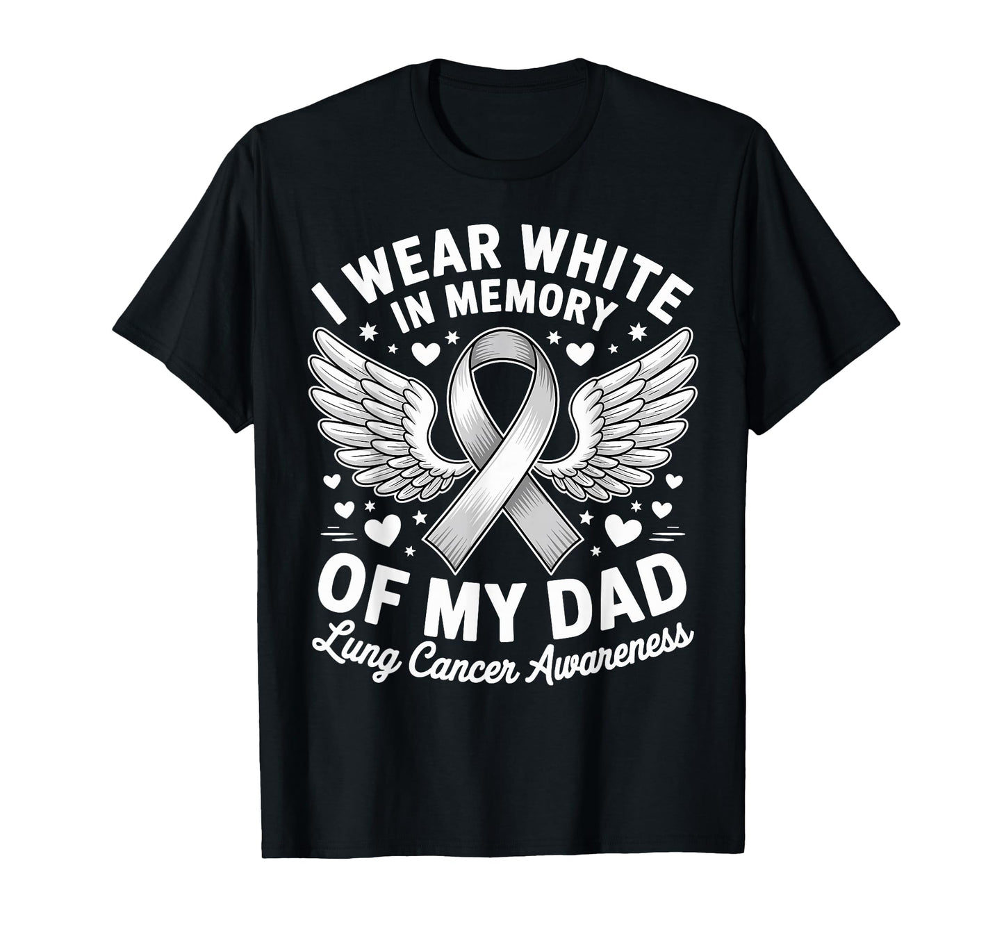 I Wear White In Memory Of My Dad Lung Cancer Awareness T-Shirt