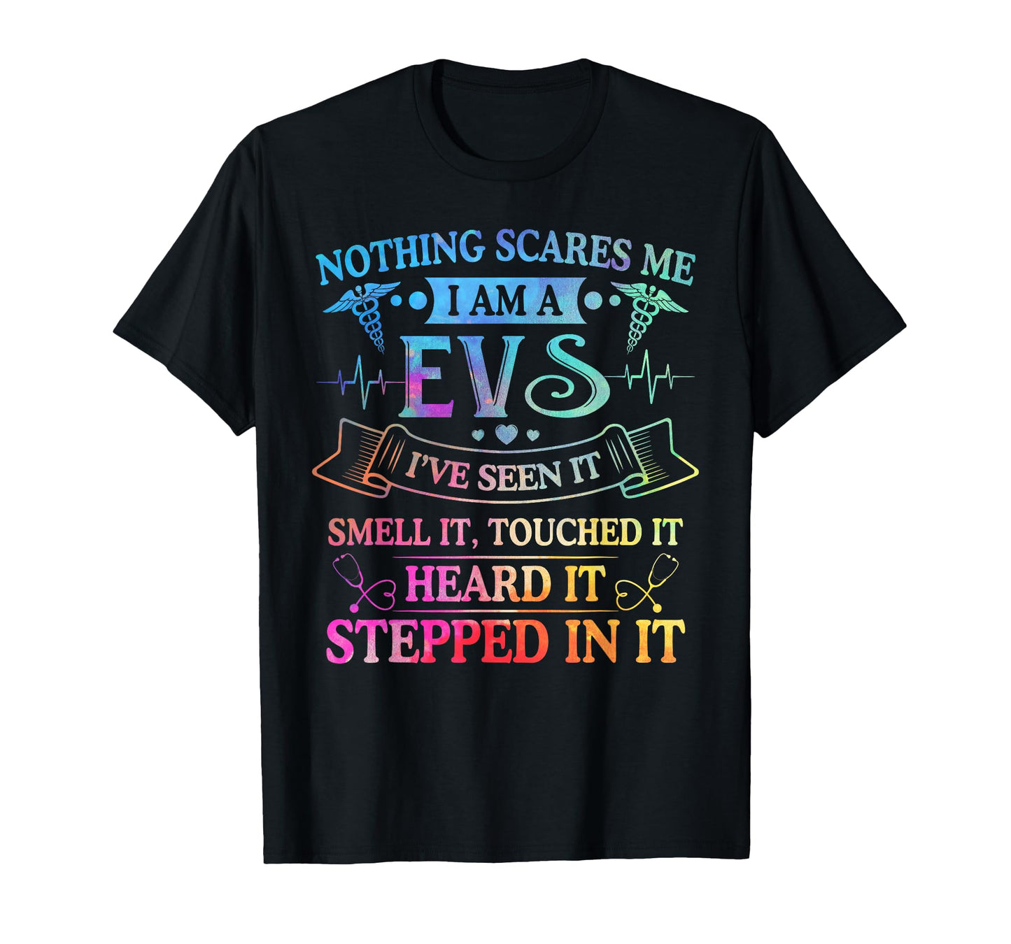 Nothing Scares Me I'm A EVS Nurse Week Gifts Tie Dye T-Shirt