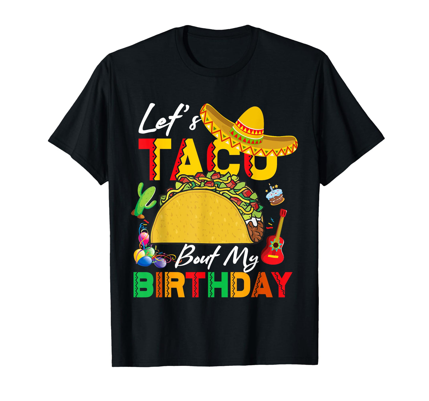 Let's Taco bout My Birthday Cinco De Mayo Tacos T-Shirt