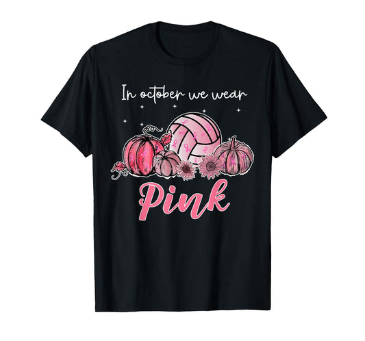 In October We Wear Pink Volleyball Breast Cancer Awareness T-Shirt